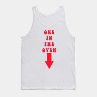 One In The Oven Tank Top